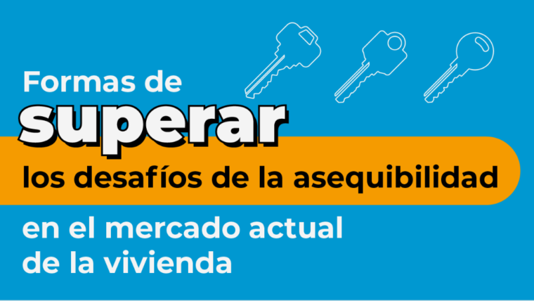 Formas de superar los desafíos de la asequibilidad en el mercado actual de la vivienda [infografía]